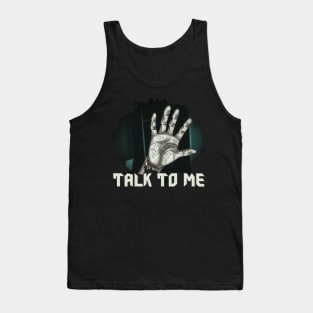 talk to me Tank Top